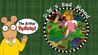 DW's Very Bad Mood | S2E3: THE ARTHUR PODCAST