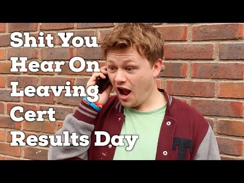 Shit You Hear On Leaving Cert Results Day