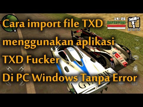 Cara import file TXD menggunakan aplikasi TXD Fucker Di PC Windows Tanpa Error @Dukuntekno