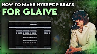 HOW TO MAKE HYPERPOP BEATS FOR GLAIVE (hard!)