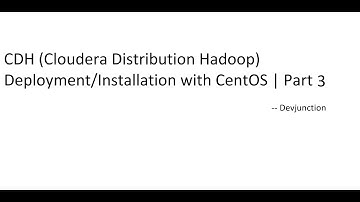 CDH Cluster VM Deployment/Installation with CentOS | Part 3