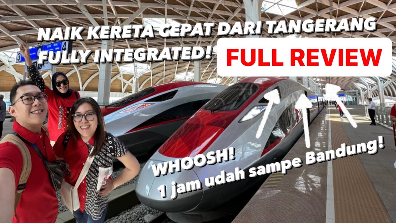 [FULL REVIEW] KERETA CEPAT JAKARTA-BANDUNG DARI TANGERANG - WHOOSH ! Integrated  KRL-LRT-KCJB