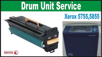 How To Drum Unit Service in Xerox 5755/5855...