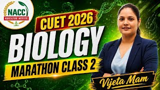 CUET 2026 Biology Marathon Class 2 | Complete Revision with Vijeta Mam | NACC Eduhub