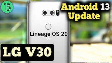 LG V30 Linease OS 20 & Android 13 Update || LG V30 New Update