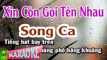 Karaoke Xin Còn Gọi Tên Nhau Song Ca | Thái Tài