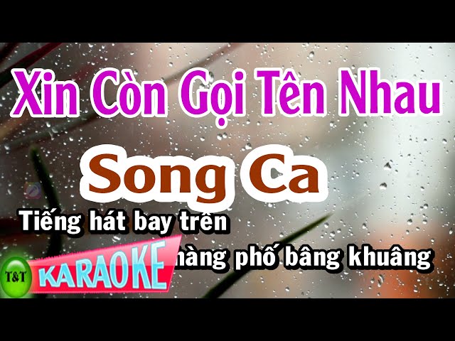Karaoke Xin Còn Gọi Tên Nhau Song Ca | Thái Tài