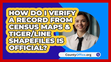 How Do I Verify A Record From Census Maps   & TIGER/Line Shapefiles Is Official? | CountyOffice News