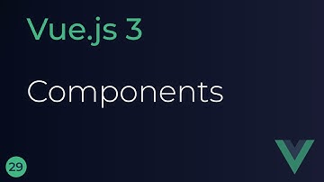 Vue JS 3 Tutorial - 29 - Components
