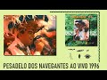 ARLINDO JUNIOR 1996 - PESADELO DOS NAVEGANTES AO VIVO