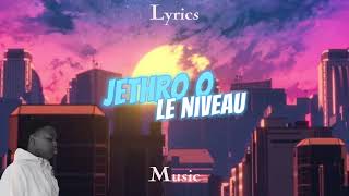Jethro O - Le niveau (Lyrics)