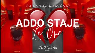 LE-ONE - ADDO STAJE (RIDE IT NAPOLETAN REMIX) - SABINO PAOLANTONIO - BOOTLEAG