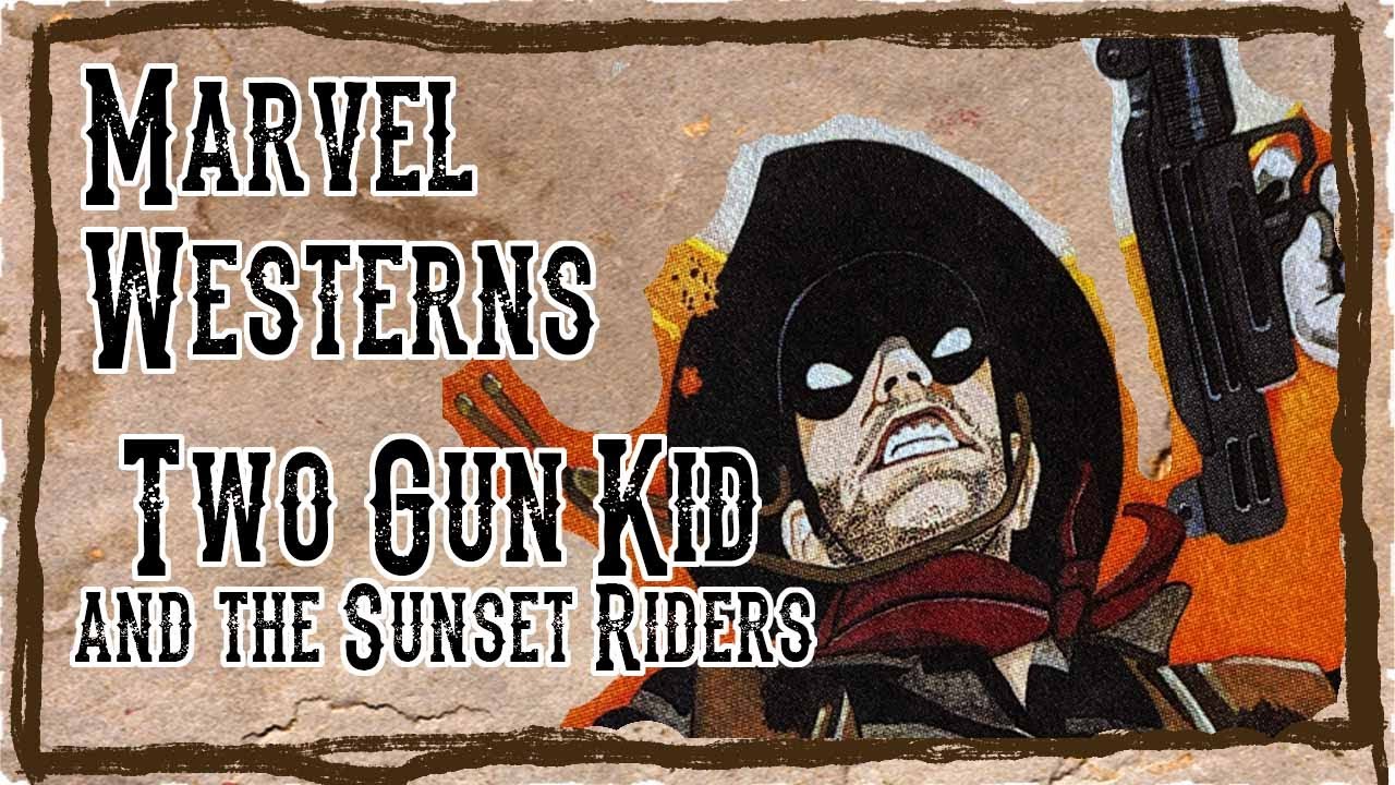 the Two-Gun Kid & the Sunset Riders