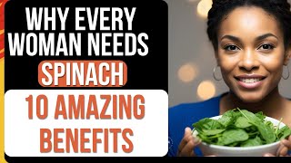 10 Reasons Why Spinach Is A Must For Womens Health