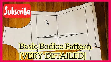 HOW TO : DRAFT A BASIC BODICE PATTERN [VERY DETAILED] | BEGINNERS FRIENDLY | TAYLORMADE
