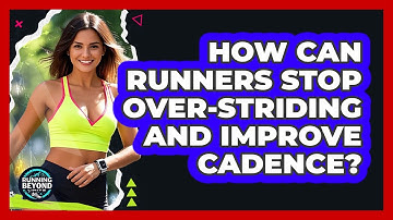 How Can Runners Stop Over-striding And Improve Cadence? - Running Beyond Limits