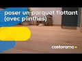 Comment poser du parquet flottant  castorama