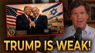 Tucker Carlson Exposes Trump's WEAKNESS in the Face of Israel's Desires