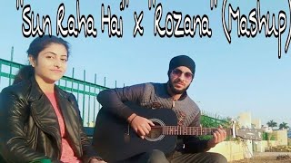 Sun Raha Hai x Rozana (Mashup Cover) | Sumita ft. Ankush