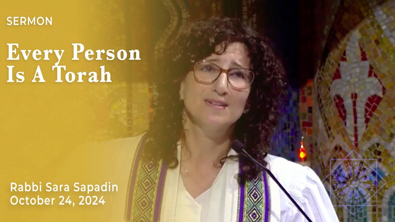 Every Person Is A Torah | Rabbi Sara Sapadin | October 24, 2024