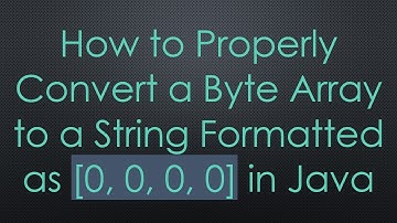 How to Properly Convert a Byte Array to a String Formatted as [0, 0, 0, 0] in Java