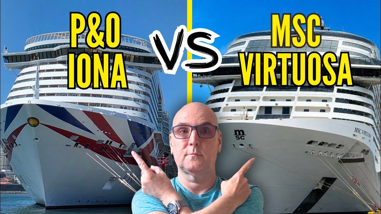 Battle of the Ships: P&O Iona vs MSC Virtuosa