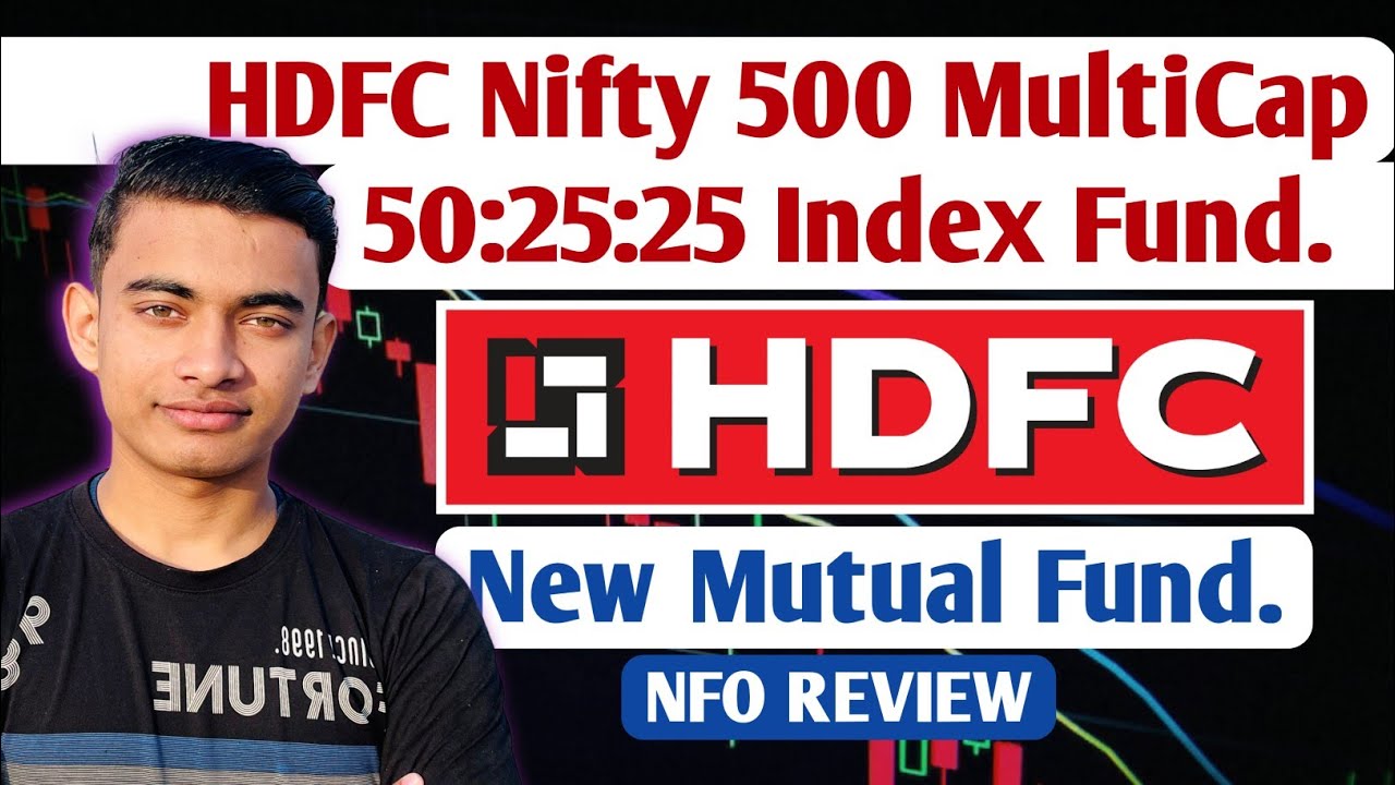 hdfc-nifty-500-multicap-50-25-25-index-fund-nfo-review-hdfc-nfo