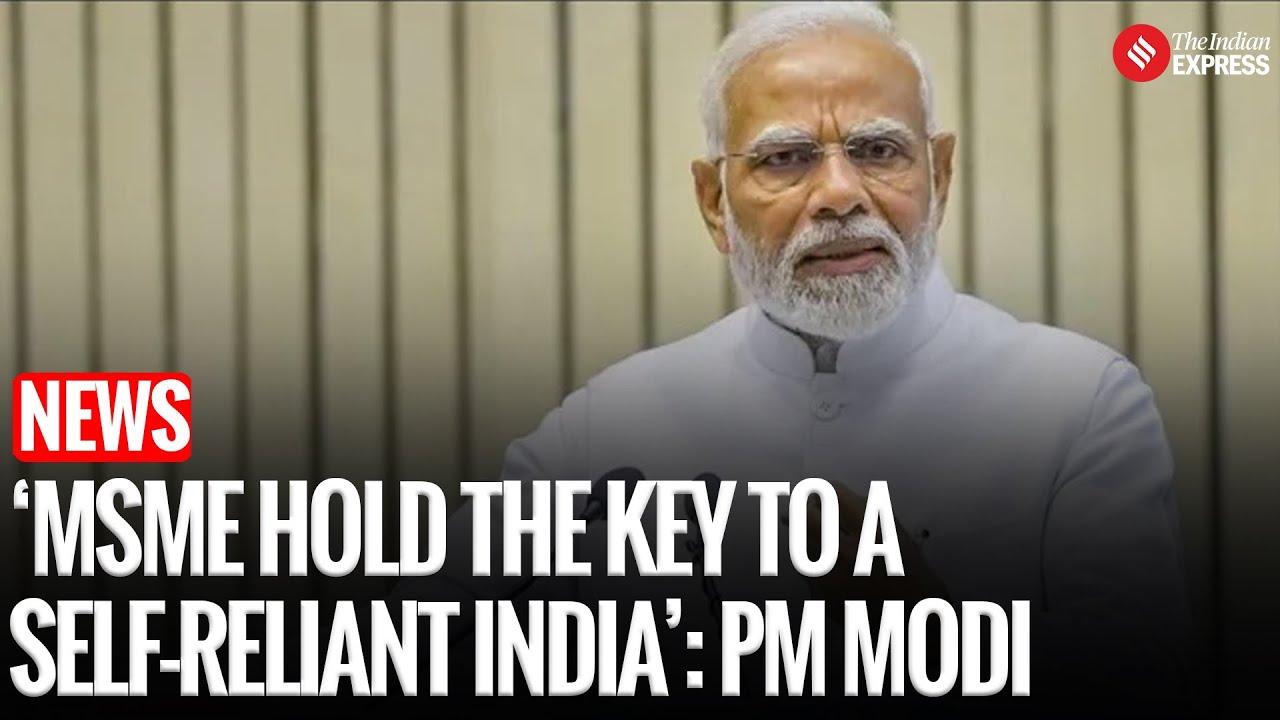 PM Modi: MSMEs Key to Self-Reliant India, GST Reforms to Boost Growth ...