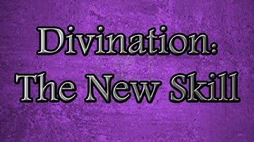 FullHouseRS: Divination - The New Skill