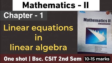 Mathematics - II | Linear equations in linear algebra in One shot | Bsc. CSIT 2nd sem