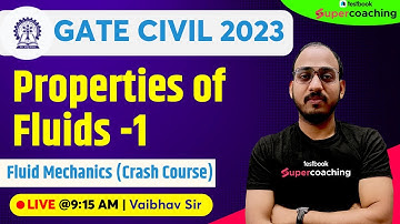 GATE Civil Engineering 2023 | Properties of Fluids -1| Fluid Mechanics Crash Course | By Vaibhav Sir