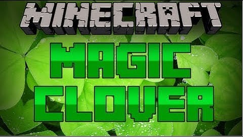 Minecraft Magic Clover Mod 1.7.10