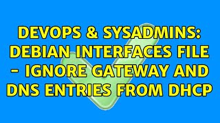 DevOps & SysAdmins: Debian interfaces file - ignore gateway and dns entries from dhcp