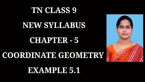 9th Maths Ch - 5 Coordinate Geometry | Example - 5.1 | Samacheer One plus One channel