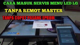 SERVIS MENU LED LG TANPA REMOT MASTER || mengatasi gambar terbalik setelah ganti MB