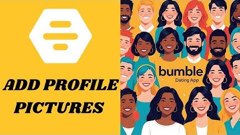 How to Add Profile Picture in Bumble 2025?