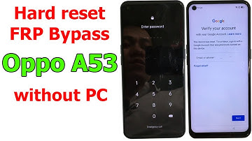 Oppo A53 (CPH2127) Android 11 How to Hard reset/FRP Bypass/Google Account Lock Bypass without PC
