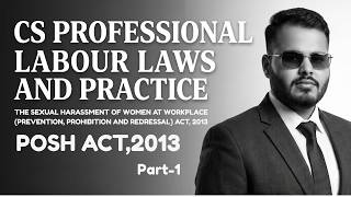 POSH Act, 2013 | Sexual Harassment of Women at Workplace | Chapter 3 PART-1 #csprofessional