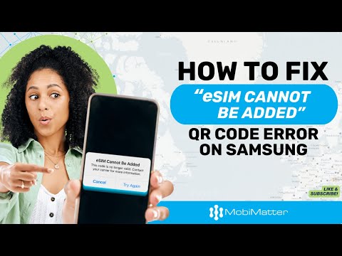 Troubleshoot - How to Fix "eSIM Cannot be Added" QR Code Error on Samsung - MobiMatter