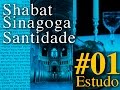 Santidade do Shabat e Santidade da Sinagoga #01 - Yaakov benlev