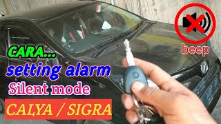 cara setting alarm silent mode calya atau sigra