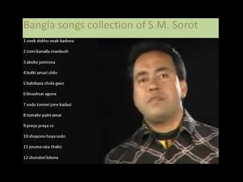 Bangla Songs S M Sorot Bangla Sad Song  dedicated to the one i love