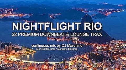 DJ Maretimo - Nightflight Rio (Full Album) HD, Brazilian Lounge & Chill Music