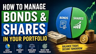 How to Manage Bonds & Shares in Your Portfolio | Asset Allocation, Diversification & Rebalancing