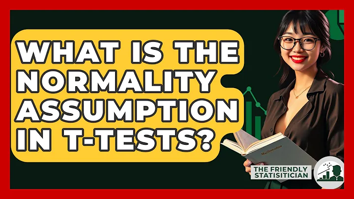 What Is The Normality Assumption In T-tests? - The Friendly Statistician