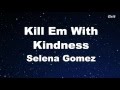 Kill Em With Kindness - Selena Gomez Karaoke【With Guide Melody】