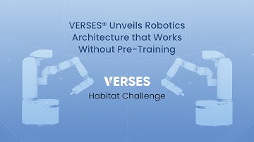 VERSES Demonstrates Robotic Architecture in AI Habitat Challenge