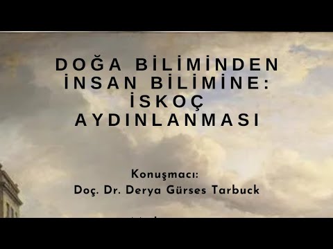 Doğa Biliminden İnsan Bilimine: İskoç Aydınlanması - Doç. Dr. Derya Gürses Tarbuck &Taner Beyter