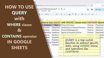 Google Sheets | QUERY | Function | WHERE | CONTAINS | Example | Spreadsheet | Tutorial