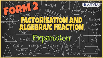 #ArviaClass | KSSM Form 2 | Chapter 2 | Factorisation and Algebraic Fraction (Expansion)